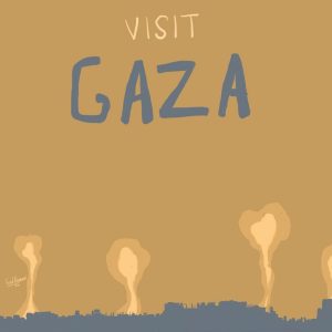 "Visit Gaza" text above bomb clouds on city.