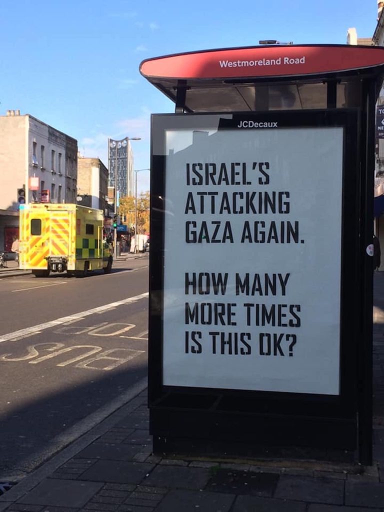 Bus poster that says "Israel's attacking Gaza again. How many more times is this ok?