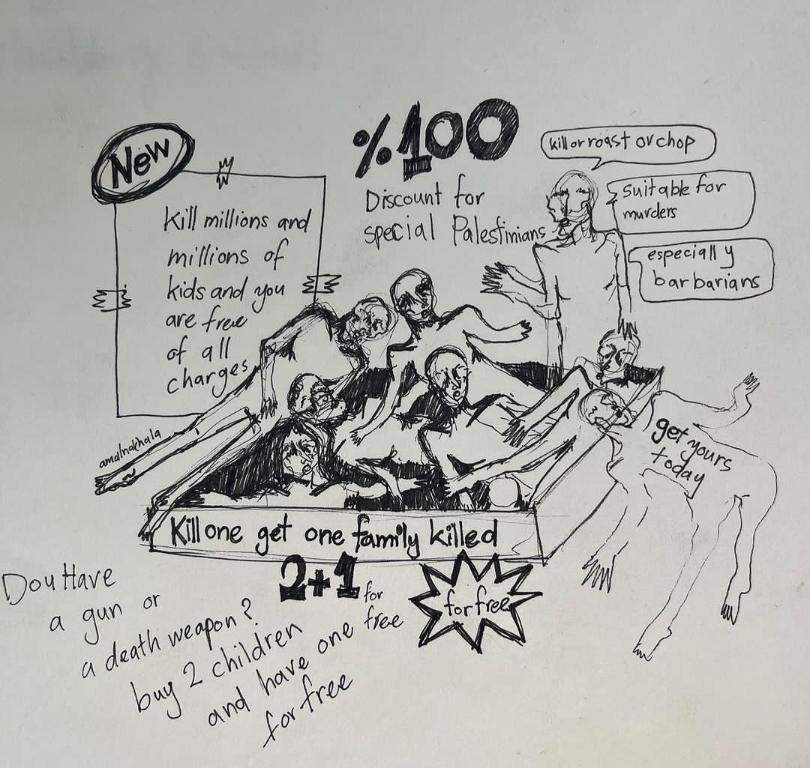 Line drawing of a pile of distressed humans in a box that has the label "Kill one get one family killed." Other statements surround the image such as "100% discount for special Palestinians"